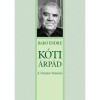 K&oacute;ti &Aacute;rp&aacute;d - A Nemzet Sz&iacute;n&eacute;sze - Bak&oacute; Endre