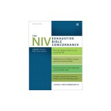 The NIV Exhaustive Bible Concordance, Third Edition: A Better Strong's Bible Concordance