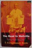 Cumpara ieftin The Road to Wellville - T. Coraghessan Boyle - Carte in Engleza