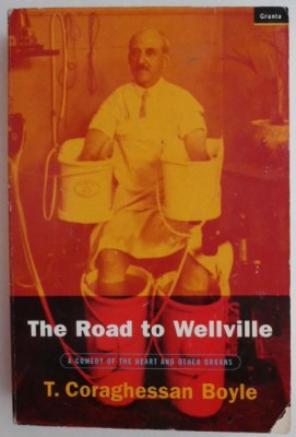 The Road to Wellville - T. Coraghessan Boyle foto