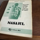Masajul. Procedee tehnice, metode, efecte, aplicatii in sport - Adrian N. Ionescu