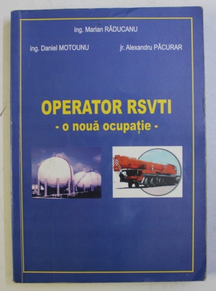 OPERATOR RSVTI - O NOUA OCUPATIE - de MARIAN RADUCANU ...ALEXANDRU PACURAR , 2007