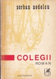 Cumpara ieftin Carte Serban Nedelcu Colegii, Editura Cartea Romaneasca, Roman, 1978, Brosata, Stare Buna, Format 13x20cm