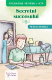 Secretul succesului. Perseverența - Paperback brosat - *** - For You