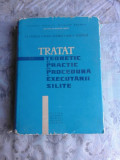 TRATAT TEORETIC SI PRACTIC DE PROCEDURA A EXECUTARII SILITE - ILIE STOENESCU