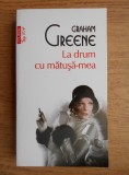 Graham Greene - La drum cu matusa-mea