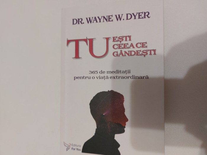 Tu esti ceea ce gandesti Dr Wayne