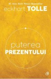 Puterea prezentului. Ed.6 - Eckhart Tolle