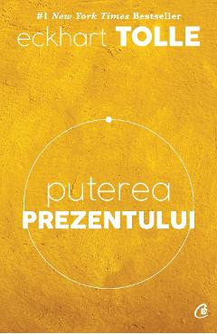 Puterea prezentului. Ed.6 - Eckhart Tolle foto