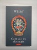 CUM VAD EU DISTRACTIA - WILL SELF