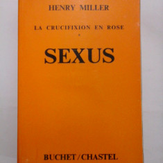 LA CRUCIFIXION EN ROSE * SEXUS - HENRY MILLER