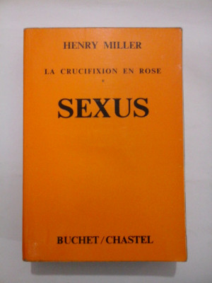 LA CRUCIFIXION EN ROSE * SEXUS - HENRY MILLER foto