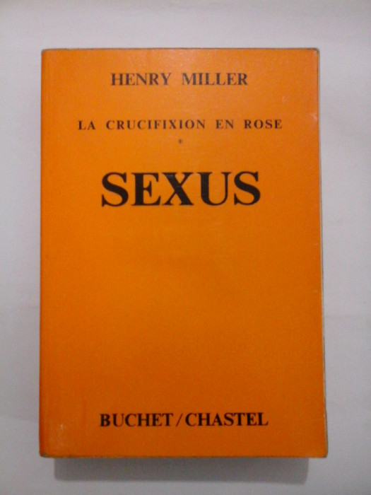 LA CRUCIFIXION EN ROSE * SEXUS - HENRY MILLER