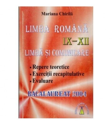 Mariana Chirila - Limba romana IX-XII - Limba si comunicare - Repere foto