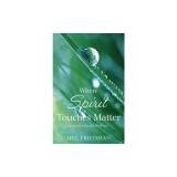 Where Spirit Touches Matter: a journey toward wholeness