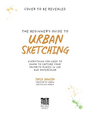 The Beginner&amp;#039;s Guide to Urban Sketching: Everything You Need to Know to Capture Your Favorite Places in Ink and Watercolor foto