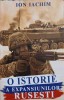 O Istorie a Expansiunilor Rusesti - Ion Iachim, Paul Editions, 2022, 246 pagini, Istorie Romana, Paperback