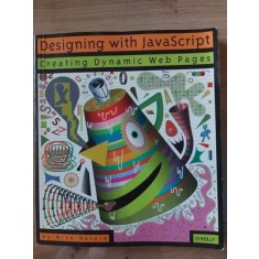 Designing with JavaScript. Creating Dynamic Web Pages- Nick Heinle