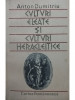 Anton Dumitru - Culturi eleate și culturi heracleitice (editia 1987)