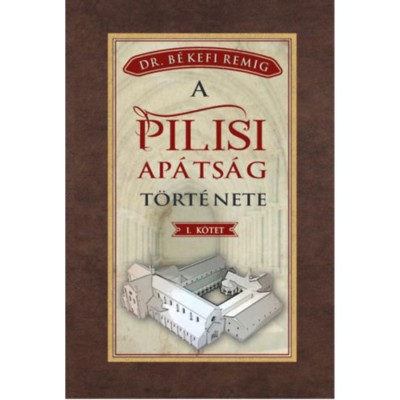 A pilisi ap&amp;aacute;ts&amp;aacute;g t&amp;ouml;rt&amp;eacute;nete I. k&amp;ouml;tet - B&amp;eacute;kefi Remig foto