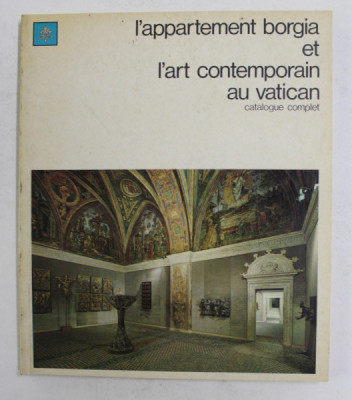 L &amp;#039;APPARTEMENT BORGIA ET L &amp;#039; ART CONTEMPORAIN AU VATICAN , CATALOGUE COMPLET , 1974 foto