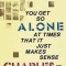 You Get So Alone at Times