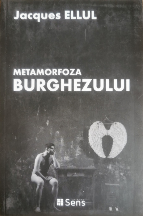 Metamorfoza burghezului - Jacques Ellul