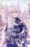Touch My Brother and You Die: Volume I (Light Novel)