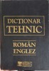 Dictionar Tehnic Roman-Englez, Gabriela Niculescu, Editura Tehnica, 2004, 1566 pagini, Hardcover
