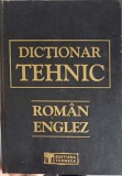 Dictionar Tehnic Roman-Englez, Gabriela Niculescu, Editura Tehnica, 2004, 1566 pagini, Hardcover