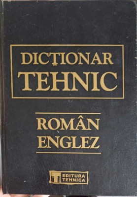 DICTIONAR TEHNIC ROMAN-ENGLEZ-GABRIELA NICULESCU SI COLAB.-248565 foto