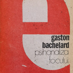 Psihanaliza Focului - Gaston Bachelard ,560969