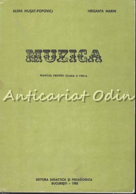 Muzica. Manual Pentru Clasa A VIII-a - Alina Musat-Popovici, Hrisanta Marin