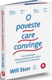 O poveste care convinge - Paperback brosat - Will Storr - Publica