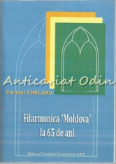 Filarmonica &amp;amp;quot;Moldova&amp;amp;quot; La 65 De Ani - Carmen Chelaru foto