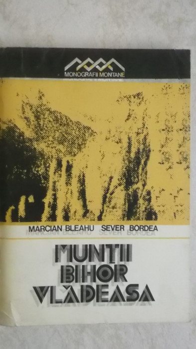 Marcian Bleahu, Sever Bordea - Muntii Bihor Vladeasa (cu harta)