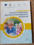 Initierea si dezvoltarea abilitatilor socio-emotionale ale copiilor