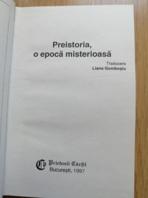 Preistoria, o epoca misterioasa - Christian Strauss - Ed. Prietenii Cartii, 1997 foto