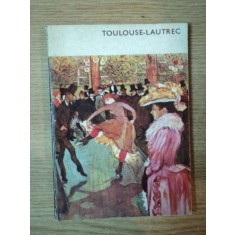 TOULOUSE-LAUTREC SI SFARSITUL SECOLULUI de GIUSEPPE MARCHIORI , 1974