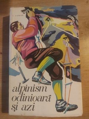 Alpinism odinioara si azi- I. Coman foto