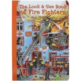 LOOK &amp; SEE BOOK OF FIRE FIGHTERS - Carte Ilustrata pentru Copii Prescolari, Pompieri si Salvari