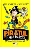 Piratul Barba Incalcita | Amy Sparkes, Ben Cort, Aramis