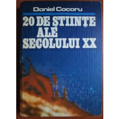 Daniel Cocoru - 20 de Stiinte ale Secolului XX (1981, editie cartonata)