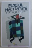 ELOGIUL INACTIVITATII de BERTRAND RUSSELL , 2016
