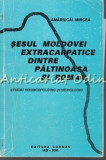 Cumpara ieftin Sesul Moldovei Extracarpatice Dintre Paltinoasa Si Roman - Amariucai Mircea