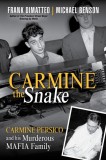 Carmine the Snake: Carmine Persico and His Murderous Mafia Family