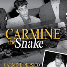 Carmine the Snake: Carmine Persico and His Murderous Mafia Family