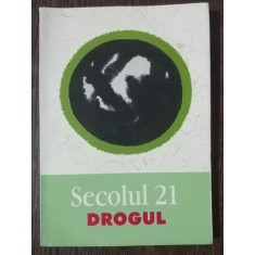 SECOLUL 21 -DROGUL