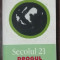 SECOLUL 21 -DROGUL