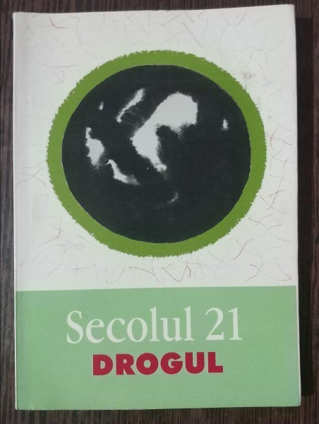 SECOLUL 21 -DROGUL